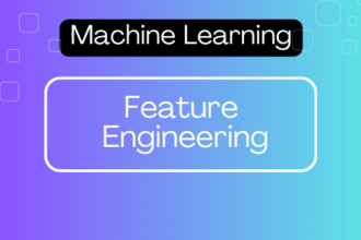 Feature Engineering in Machine Learning