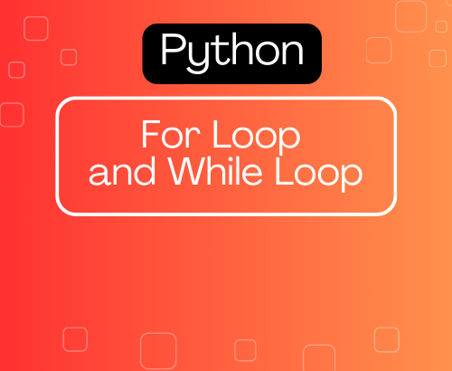 For Loop and While Loop in Python