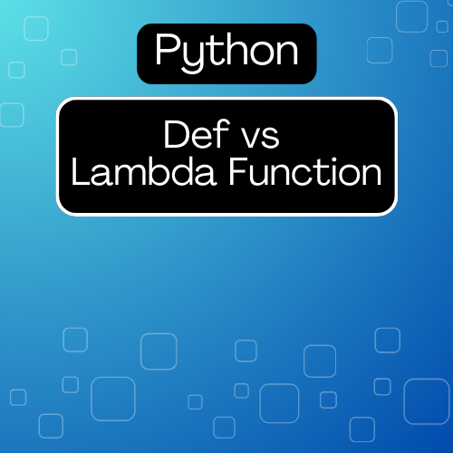 Def vs Lambda Function in Python