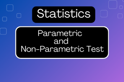 Parametric and Non-Parametric Test