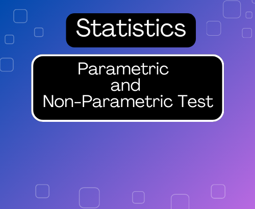 Parametric and Non-Parametric Test