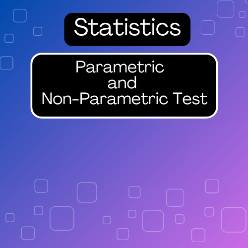 Parametric and Non-Parametric Test