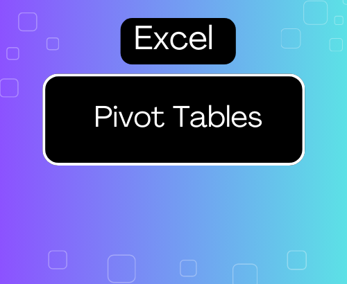 Pivot Tables in Excel