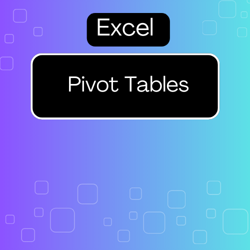 Pivot Tables in Excel